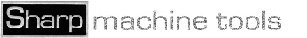 SHARP MACHINE TOOLS